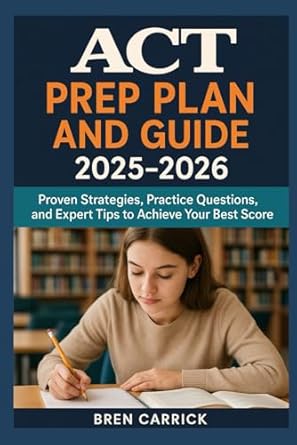 act prep plan and guide 2025 2026 proven strategies practice questions and expert tips to achieve your best