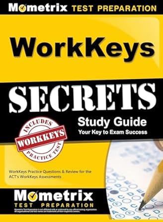 workkeys secrets study guide workkeys practice questions and review for the acts workkeys assessments 1st