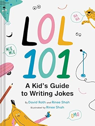 lol 101 a kids guide to writing jokes 1st edition david roth ,rinee shah 179721392x, 978-1797213927