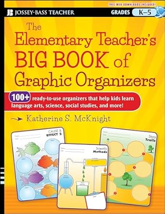 the elementary teachers big book of graphic organizers k 5 100+ ready to use organizers that help kids learn