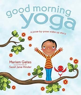 good morning yoga a pose by pose wake up story 1st edition mariam gates ,sarah jane hinder 1622036026,