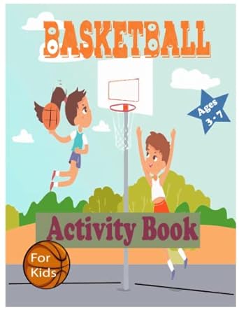 basketball activity book for kids ages 3 7 awesome themed gift for any boys and girls basketball loving