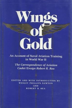 wings of gold an account of naval aviation training in world war ii the correspondence of aviation