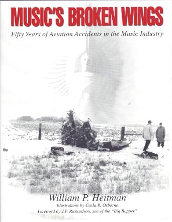 musics broken wings fifty years of aviation accidents in the music industry 1st edition william p heitman