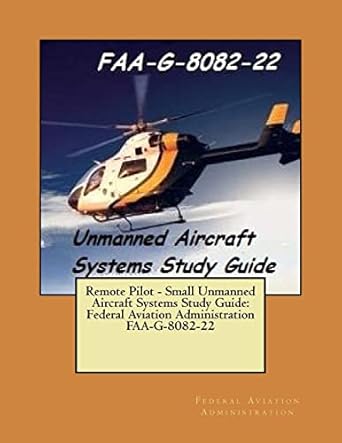 remote pilot small unmanned aircraft systems study guide federal aviation administration faa g 8082 22 1st