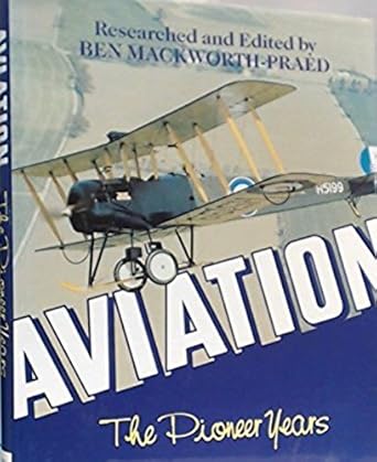 aviation the pioneer years 1st edition ben mackworth praed 1555216269, 978-1555216269