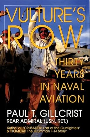 vultures row thirty years in naval aviation 1st edition paul t gillcrist 0764300474, 978-0764300479