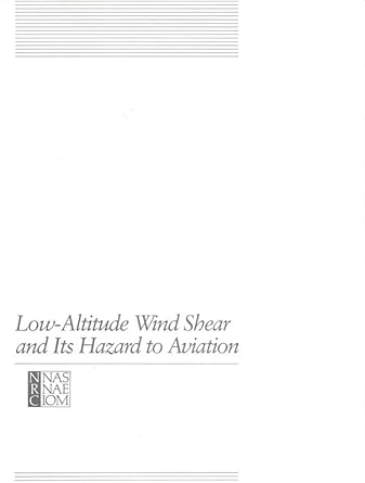 low altitude wind shear and its hazard to aviation 1st edition national research council ,division on
