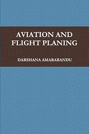 aviation and flight planning 1st edition darshana amarabandu 1105943860, 978-1105943867