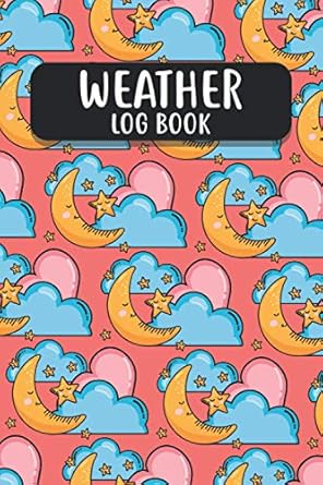 weather log book keep track of changes in weather conditions 1st edition rarunam publishing b091gpg557,