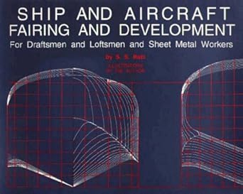 ship and aircraft fairing and development for draftsman and loftsmen and sheet metal workers 1st edition s s