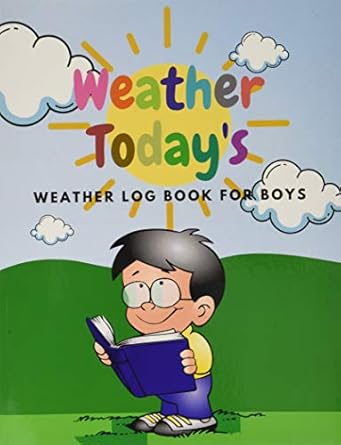 weather todays weather logbook for boys fun activities books for children size 8 5 x11 130 pages