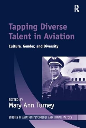 tapping diverse talent in aviation culture gender and diversity 1st edition mary ann turney 0754635252,