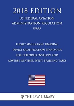 flight simulation training device qualification standards for extended envelope and adverse weather event