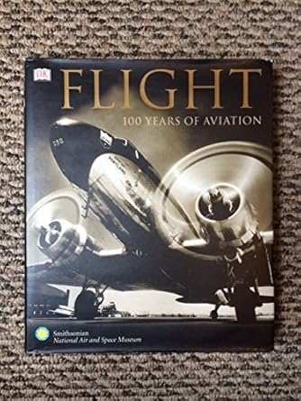 flight 100 years of aviation 1st edition r g grant 0756653460, 978-0756653460