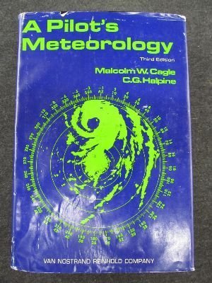 a pilots meteorology 1st edition malcolm w cagle 0442214359, 978-0442214357