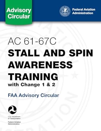 ac 61 67c stall and spin awareness training with change 1 and 2 1st edition u s department of transportation