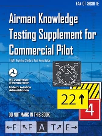 airman knowledge testing supplement for commercial pilot faa ct 8080 1e 1st edition u s department of