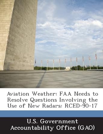 aviation weather faa needs to resolve questions involving the use of new radars rced 90 17 1st edition u s