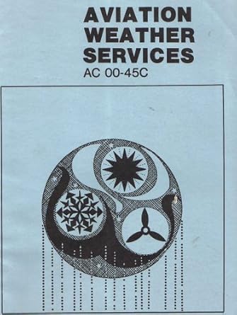 aviation weather services a supplement to aviation weather ac 00 6a 1st edition u s department of