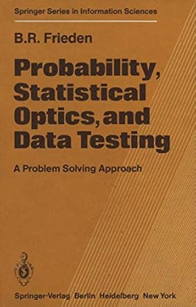 probability statistical optics and data testing a problem solving approach 1st edition b r frieden