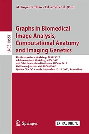 graphs in biomedical image analysis computational anatomy and imaging genetics first international workshop