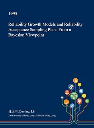reliability growth models and reliability acceptance sampling plans from a bayesian viewpoint 1st edition