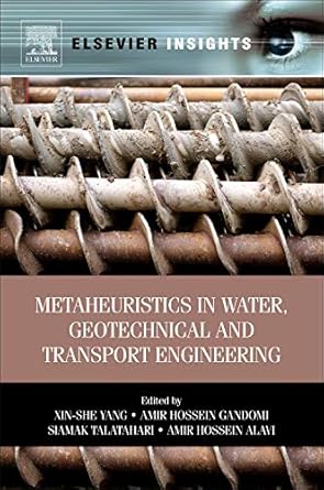 metaheuristics in water geotechnical and transport engineering 1st edition xin she yang ,siamak talatahari