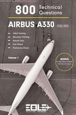 800 technical questions airbus a330 200/300 800 technical questions for airbus a330 pilots systems