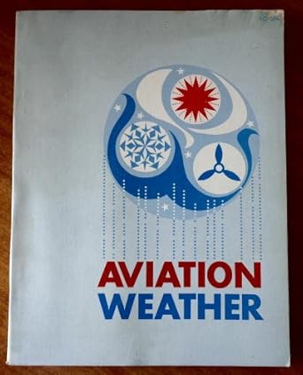 aviation weather for pilots and flight operations personnel 1st edition federal aviation agency ,weather