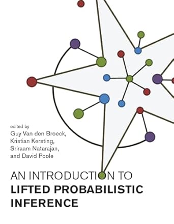 an introduction to lifted probabilistic inference 1st edition guy van den broeck ,kristian kersting ,sriraam