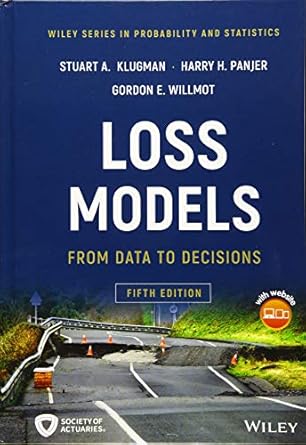 loss models from data to decisions 5th edition stuart a klugman ,harry h panjer ,gordon e willmot 1119523788,