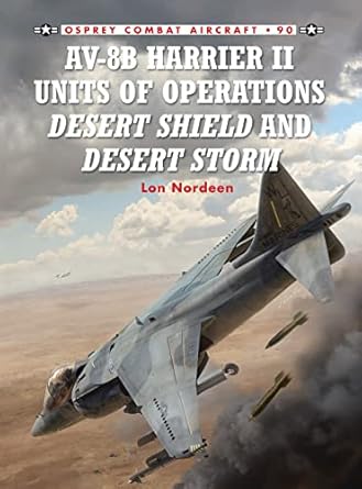 av 8b harrier ii units of operations desert shield and desert storm 1st edition lon nordeen ,jim laurier