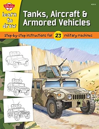 learn to draw tanks aircraft and armored vehicles step by step instructions for 23 military machines 1st