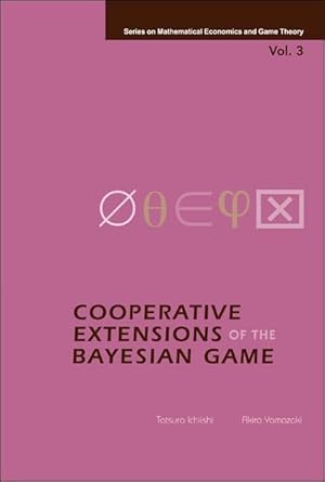 cooperative extensions of the bayesian game 1st edition akira yamazaki ,tatsuro ichiishi 9812563598,