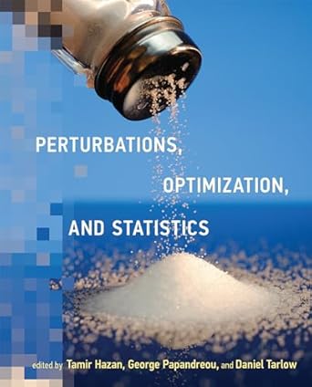 perturbations optimization and statistics 1st edition tamir hazan ,george papandreou ,daniel tarlow
