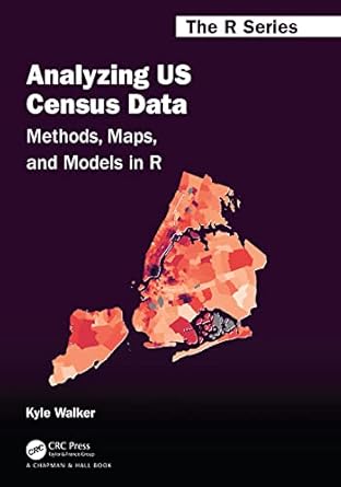 analyzing us census data methods maps and models in r 1st edition kyle walker 1138560782, 978-1138560789