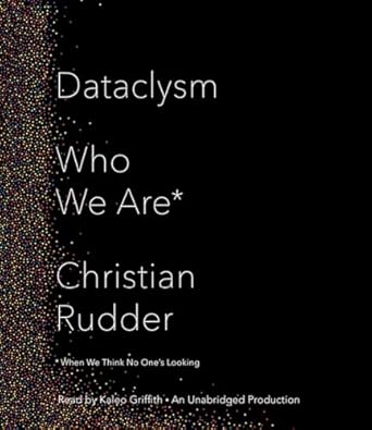 dataclysm who we are 1st edition christian rudder ,kaleo griffith 0553397494, 978-0553397499