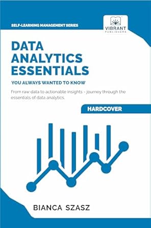 data analytics essentials a practical introduction to data science business analytics and big data a