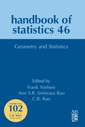 geometry and statistics 1st edition frank nielsen ,arni s r srinivasa rao ,c r rao 0323913458, 978-0323913454