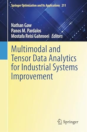 multimodal and tensor data analytics for industrial systems improvement 2024th edition nathan gaw ,panos m