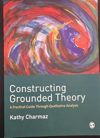 constructing grounded theory a practical guide through qualitative analysis 1st edition kathy charmaz