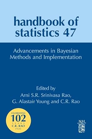 advancements in bayesian methods and implementations 1st edition alastair g young ,arni s r srinivasa rao ,c