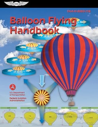 balloon flying handbook faa h 8083 11b 1st edition federal aviation administration ,u s department of
