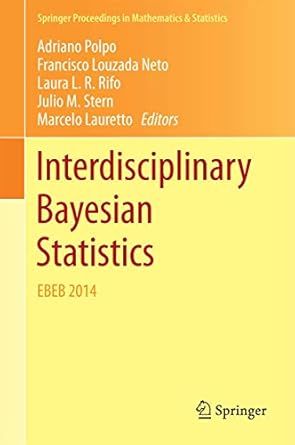 interdisciplinary bayesian statistics ebeb 2014 2015th edition adriano polpo ,francisco louzada ,laura l r