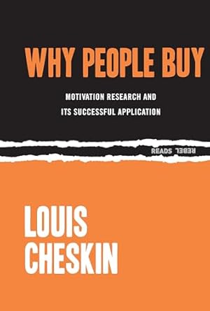 why people buy motivation research and its successful application 1st edition louis cheskin 1632460327,