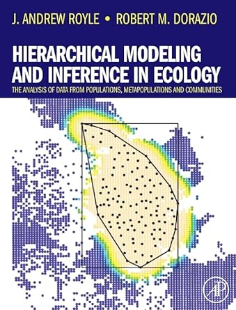 hierarchical modeling and inference in ecology the analysis of data from populations metapopulations and
