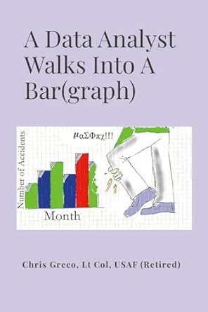 a data analyst walks into a bar how to do risible research or silly statistical studies 1st edition