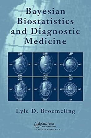 bayesian biostatistics and diagnostic medicine 1st edition lyle d broemeling 1032477830, 978-1032477831