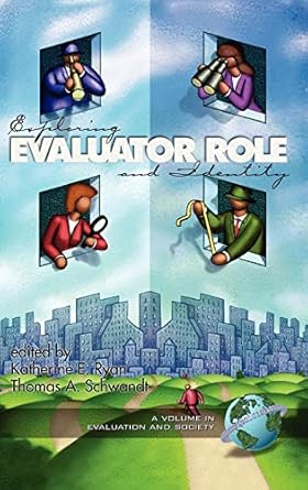 exploring evaluator role and identity 1st edition katherine e ryan ,thomas a schwandt 1931576858,